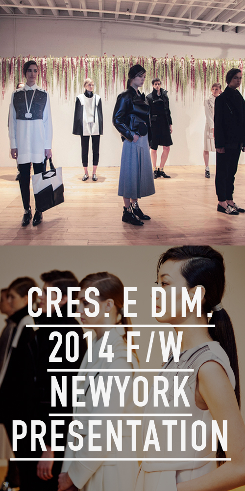  CRES. E DIM. 2014 F/W NEWYORK PRESENTATION 