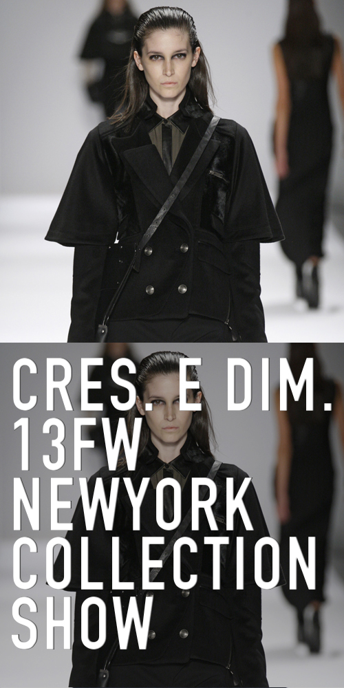 CRES. E DIM. 13F/W NEWYORK COLLECTION SHOW